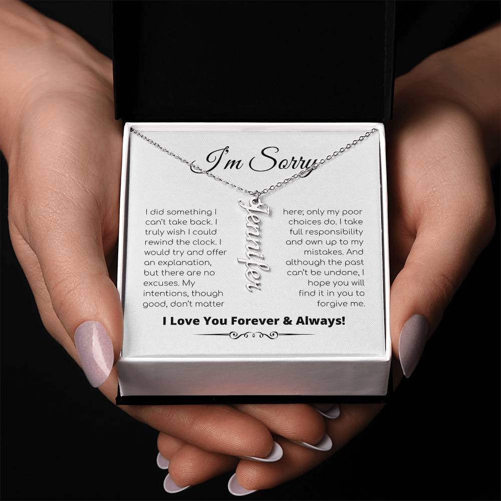 Apology Gift For Her - I Take Full Responsibility - Personalized Vertical Name Necklace