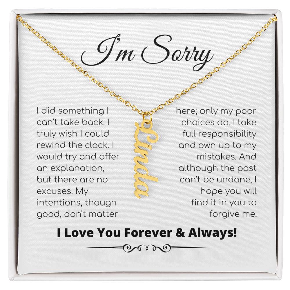 Apology Gift For Her - I Take Full Responsibility - Personalized Vertical Name Necklace