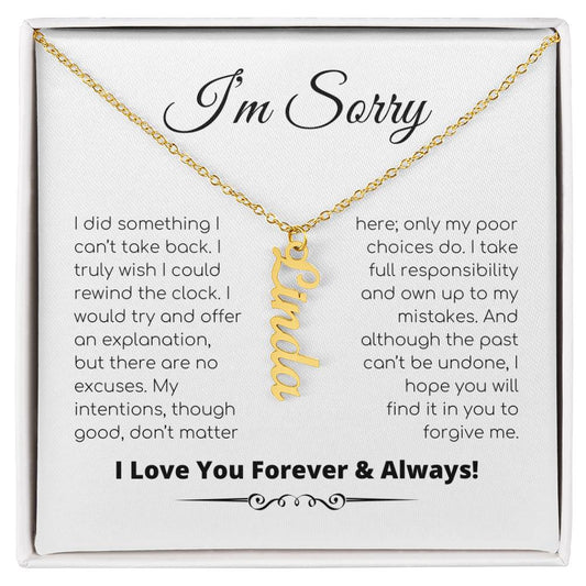 Apology Gift For Her - I Take Full Responsibility - Personalized Vertical Name Necklace