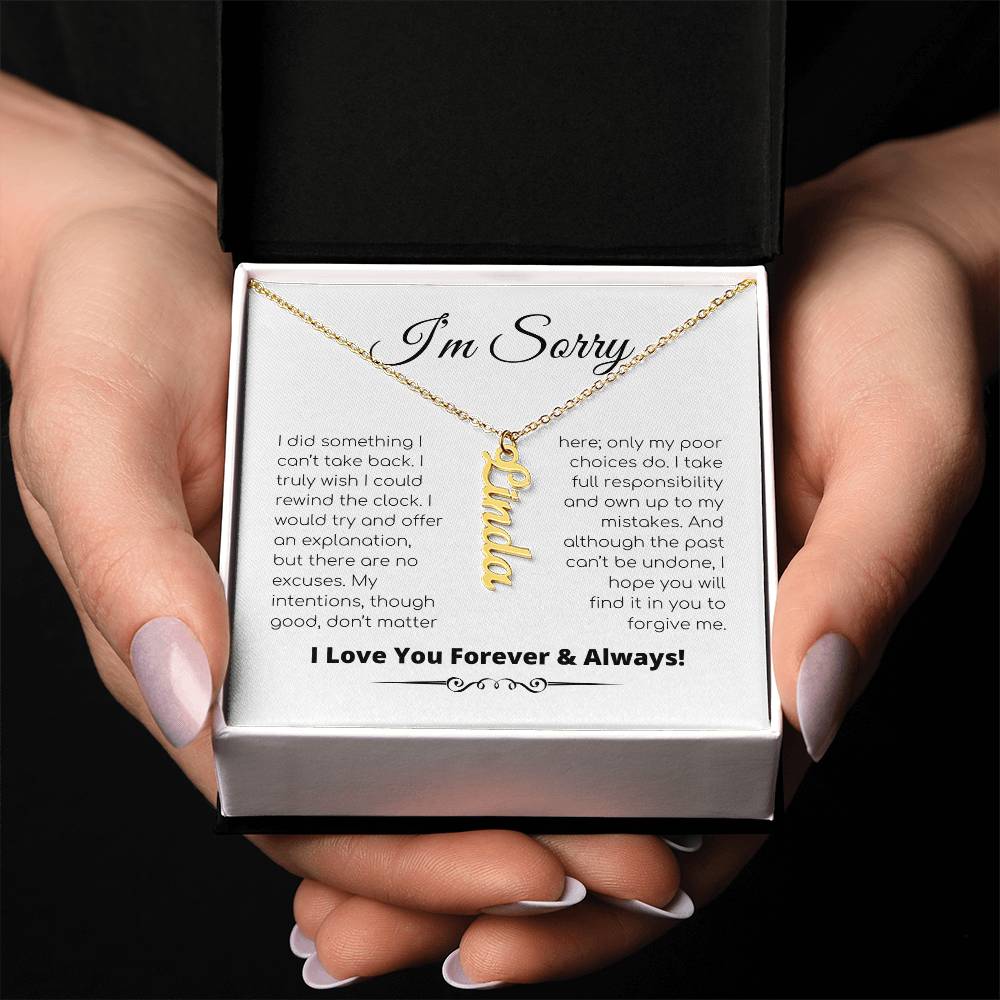 Apology Gift For Her - I Take Full Responsibility - Personalized Vertical Name Necklace