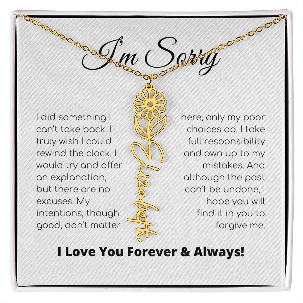 Apology Gift For Her - I Take Full Responsibility - Flower Name Necklace