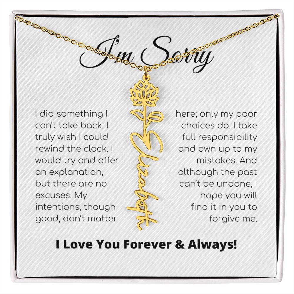 Apology Gift For Her - I Take Full Responsibility - Flower Name Necklace