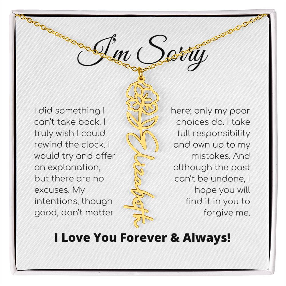 Apology Gift For Her - I Take Full Responsibility - Flower Name Necklace