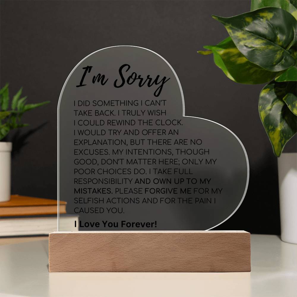 Apology Gift For Her - I Take Full Responsibility - Acrylic Heart Plaque